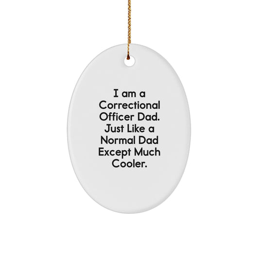 Funny Correctional Officer Dad Gifts from Family, Oval Ornament, Unique Christmas Unique Gifts for Correctional Officer Dads - Image 1