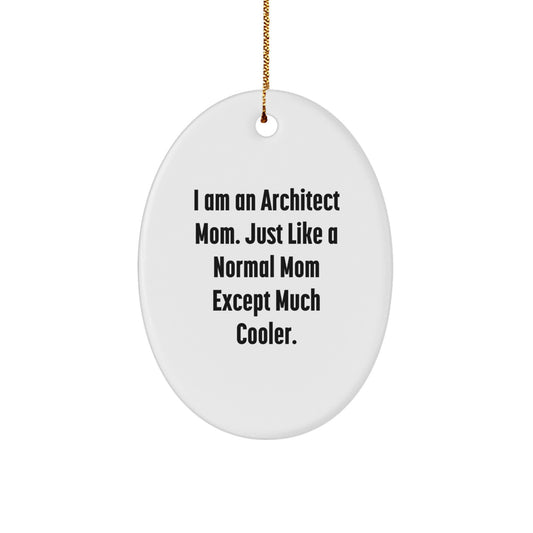 Architect Mom Oval Ornament - 'I Am An Architect Mom' Funny Christmas Unique Gift for Home Decor - Image 1