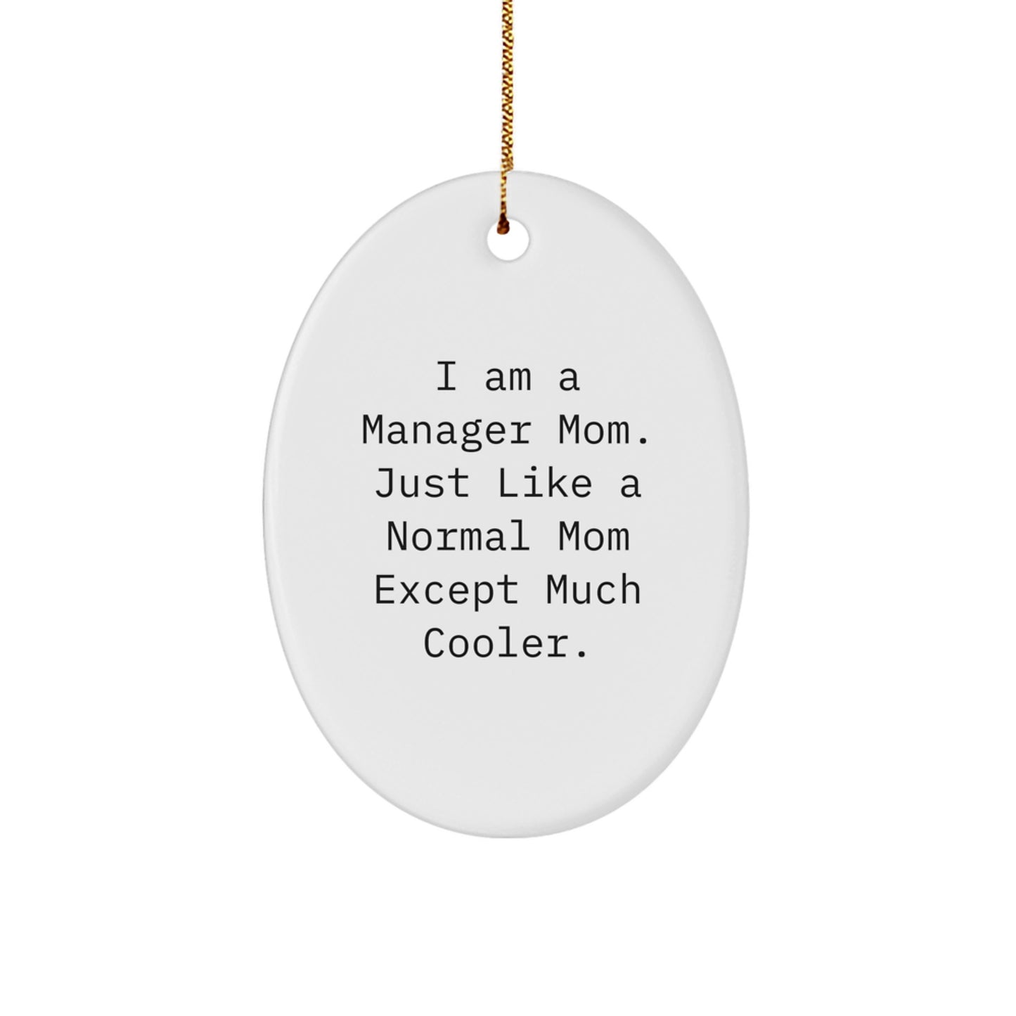 Funny Manager Mom Gifts from Men to Women Coworkers Oval Ornament for Christmas Unique Decorations, Manager Mom Gift for Manager Friends - Image 1