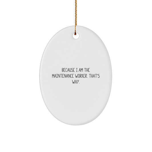 Funny Maintenance Worker Oval Ornament Gifts from Friends and Family for Maintenance Worker Men Women Christmas Unique Gifts - Image 1
