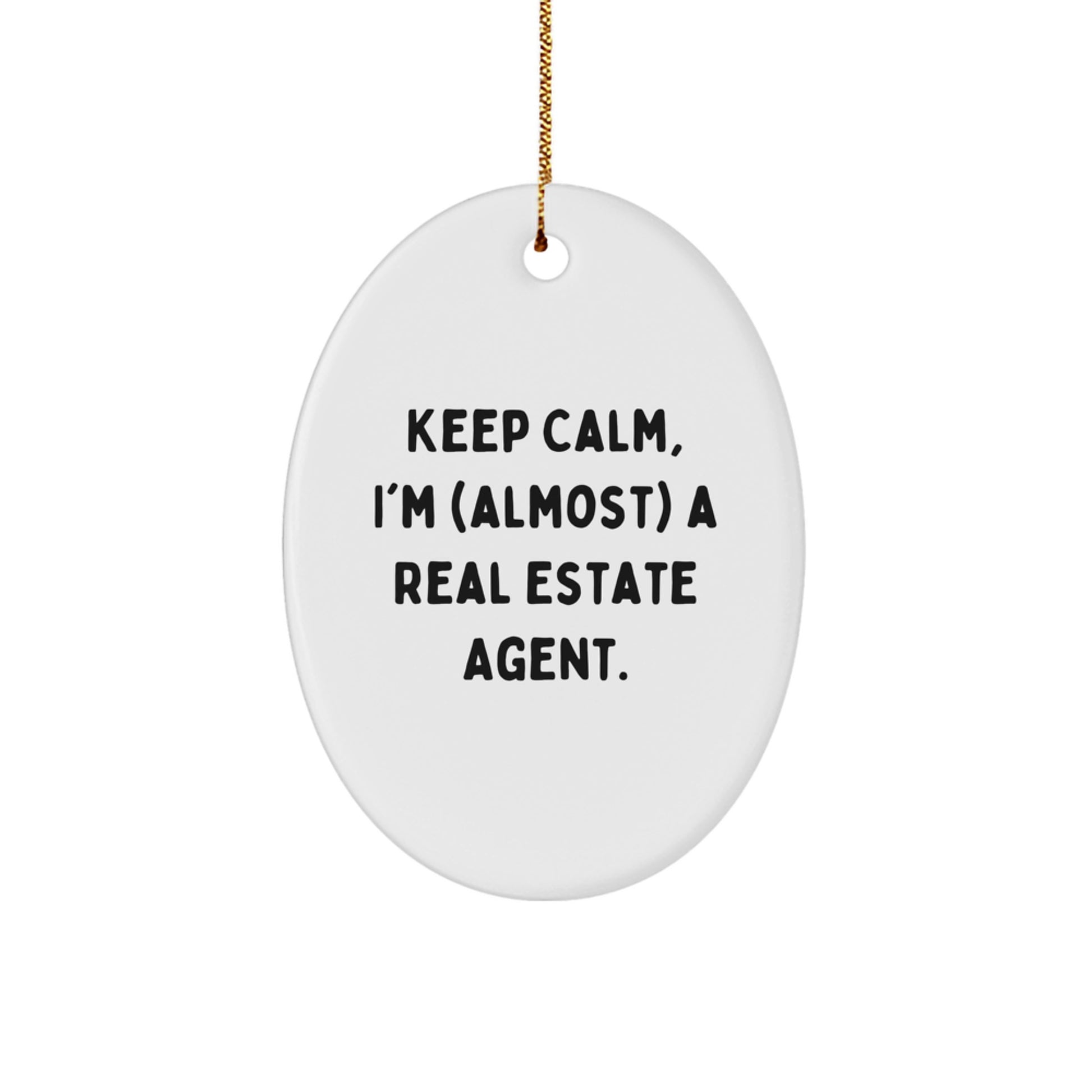 Funny Real Estate Agent Oval Ornament Gifts for Men Women Friends Coworkers Family - Keep Calm I'm (almost) A Real Estate Agent Christmas Unique Ornaments - Image 1