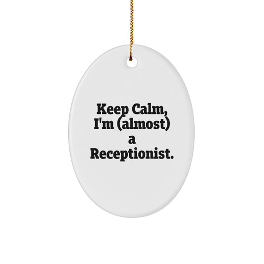 Funny Receptionist Oval Ornament Gifts from Friends or Family for Christmas Unique Presents, 'Keep Calm, I'm (almost) A Receptionist', Durable MDF with High-Gloss Finish, 3.25\ - Image 1
