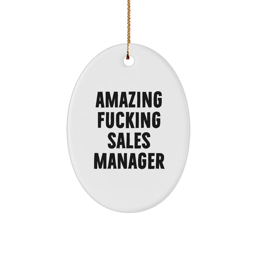 Funny Quotes Gifts from Friends, Amazing F--king Sales Manager Oval Ornament, Christmas Unique Gifts for Sales Manager, Oval Ornament - Image 1