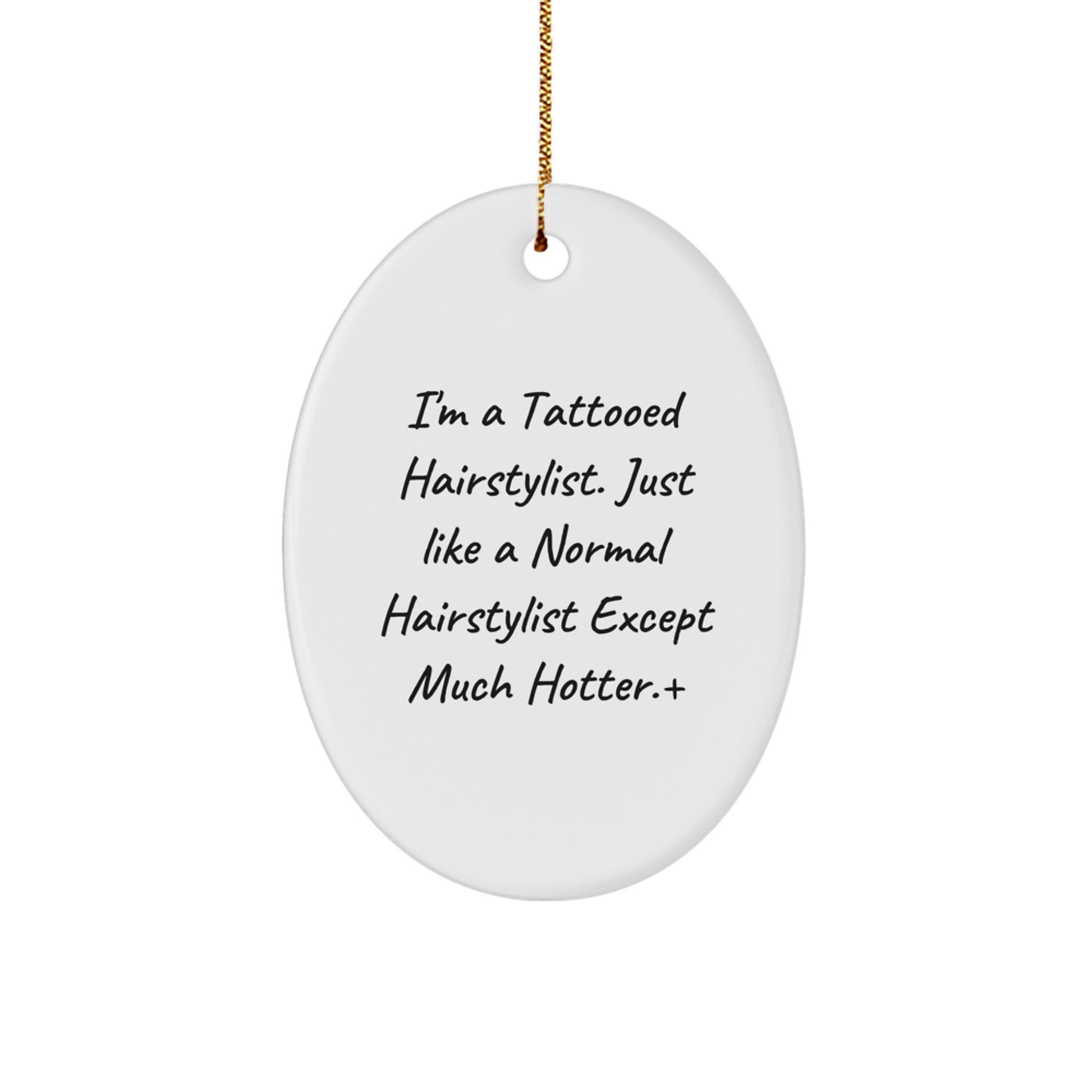 Funny Hairstylist Gifts for Women from a Tattooed Hairstylist - Oval Ornament, Christmas Unique Decorations - Image 1