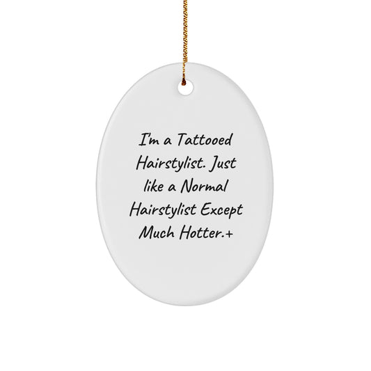 Funny Hairstylist Gifts for Women from a Tattooed Hairstylist - Oval Ornament, Christmas Unique Decorations - Image 1