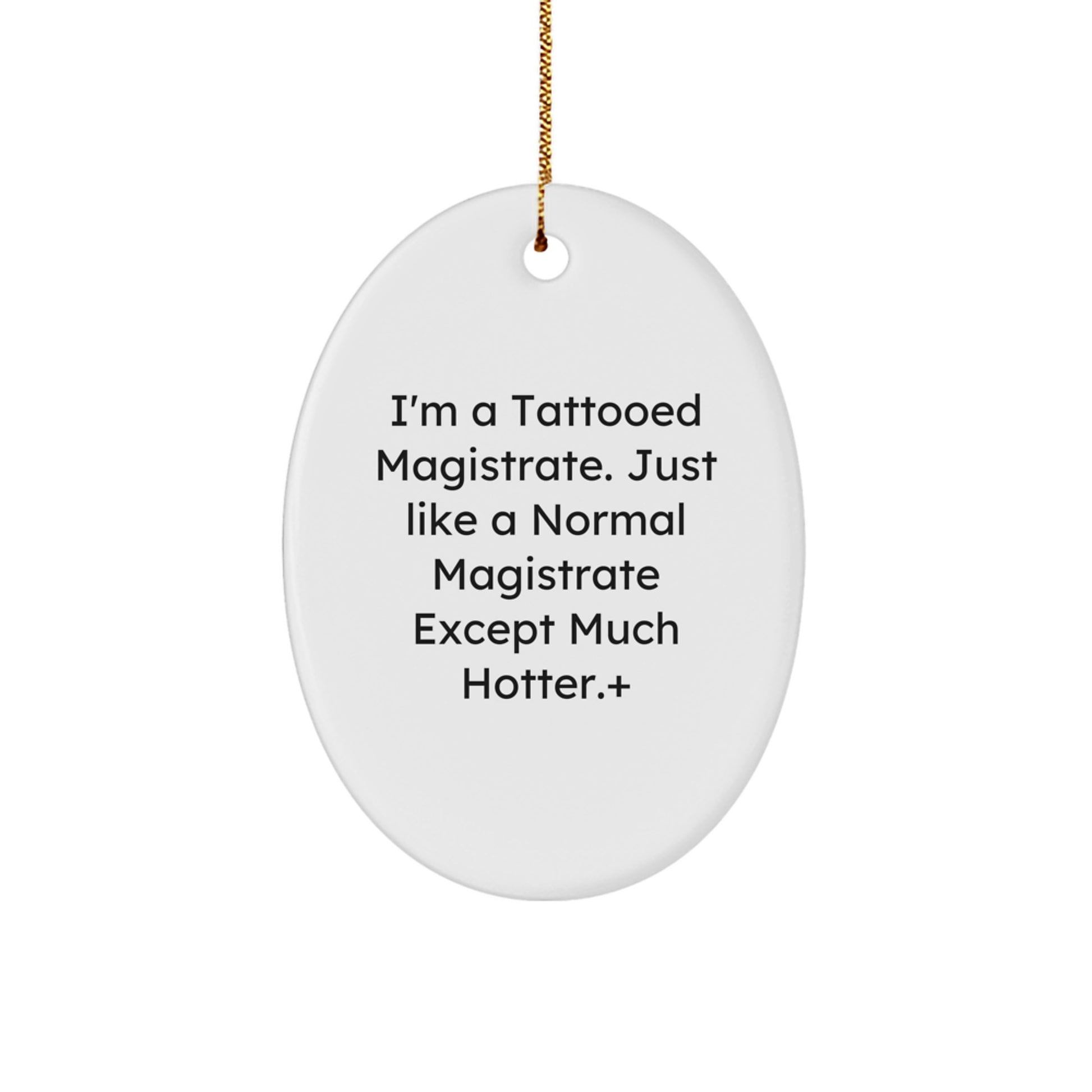 Funny Magistrate Oval Ornament Gifts from Friends and Family for Magistrate Men Women Christmas Unique Presents - Image 1