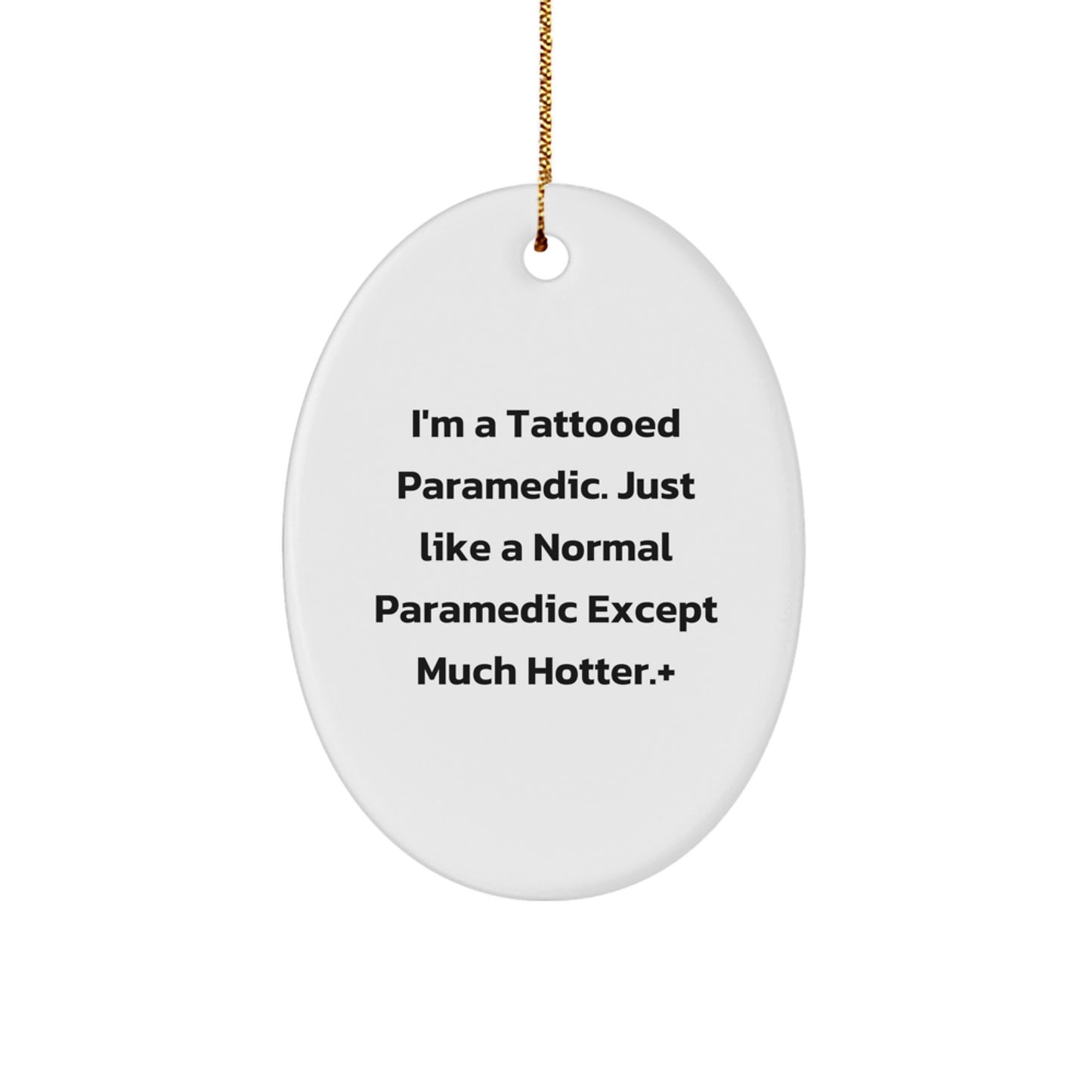 Funny Rescue Worker Oval Ornament Gifts for Rescue Worker Men Friends Family - I'm A Tattooed Rescue Worker - Unique Christmas Memorable Presents - Image 1