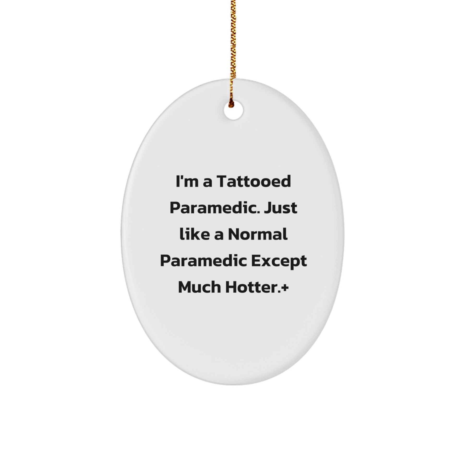 Funny Rescue Worker Oval Ornament Gifts for Rescue Worker Men Friends Family - I'm A Tattooed Rescue Worker - Unique Christmas Memorable Presents - Image 1