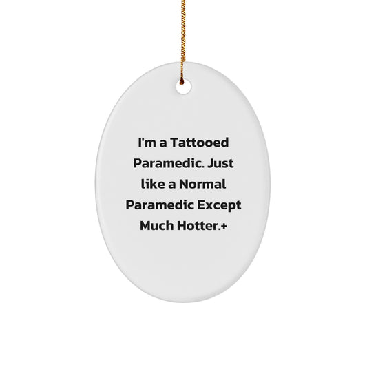 Funny Rescue Worker Oval Ornament Gifts for Rescue Worker Men Friends Family - I'm A Tattooed Rescue Worker - Unique Christmas Memorable Presents - Image 1