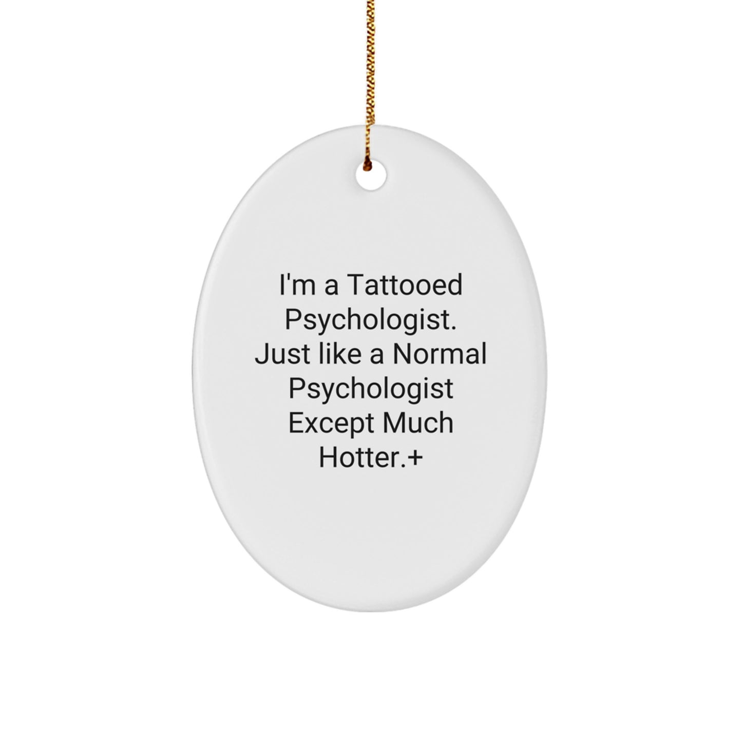 Funny Psychologist Gifts for Him Funny Psychologist Oval Ornament, Gifts from Friends or Family for a Psychologist Lover Christmas Unique Gifts - Image 1