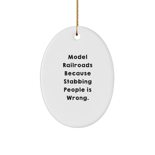 Funny Model Railroads Gifts from Friends for Christmas Unique Oval Ornament Stabbing People Is Wrong - Image 1