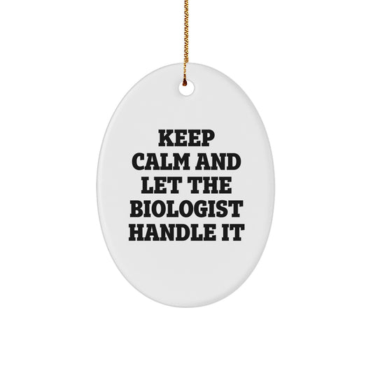 Funny Biologist Gifts for Him - Oval Ornament Keep Calm and Let the Biologist Handle It Christmas Unique Gifts from Friends - Image 1