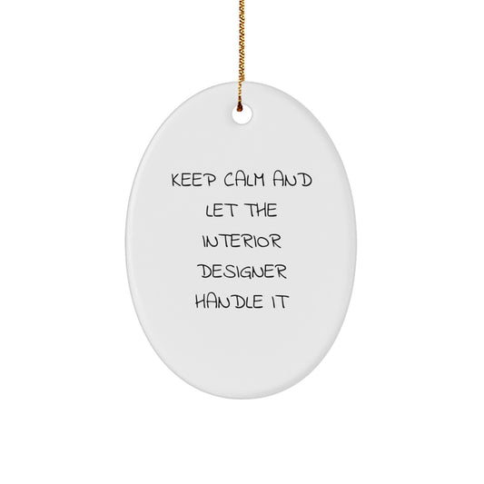 Keep Calm and Let the Interior Designer Handle It Oval Ornament Gift for Friends from Interior Designer Gifts - Image 1