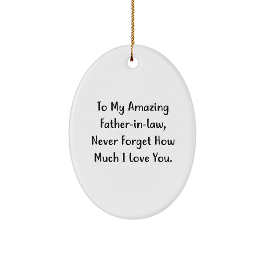 Funny Father-in-law Gifts from Family, Heartfelt Christmas Unique Gifts for Father-in-law, Oval Ornament with To My Amazing Father-in-law Never Forget How Much I Love You Quote - Image 1