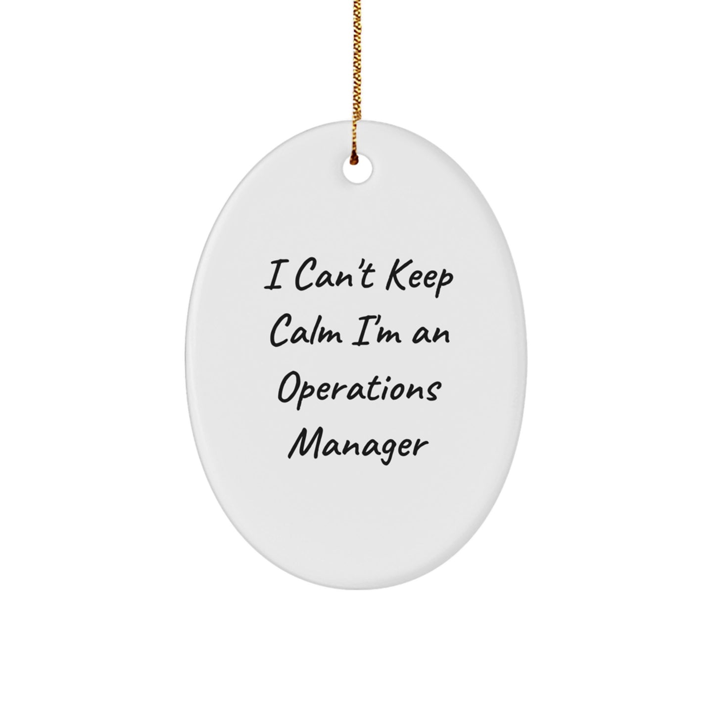 I Can't Keep Calm I'm An Operations Manager Oval Ornament Gifts for Operations Manager from Friends - Image 1