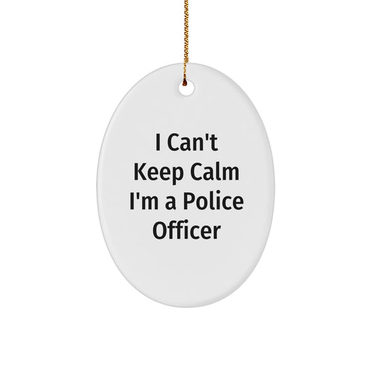 Funny Police Officer Oval Ornament Gifts from Men to Police Officer Friends, Inspirational I Can't Keep Calm I'm A Police Officer Christmas Unique - Image 1