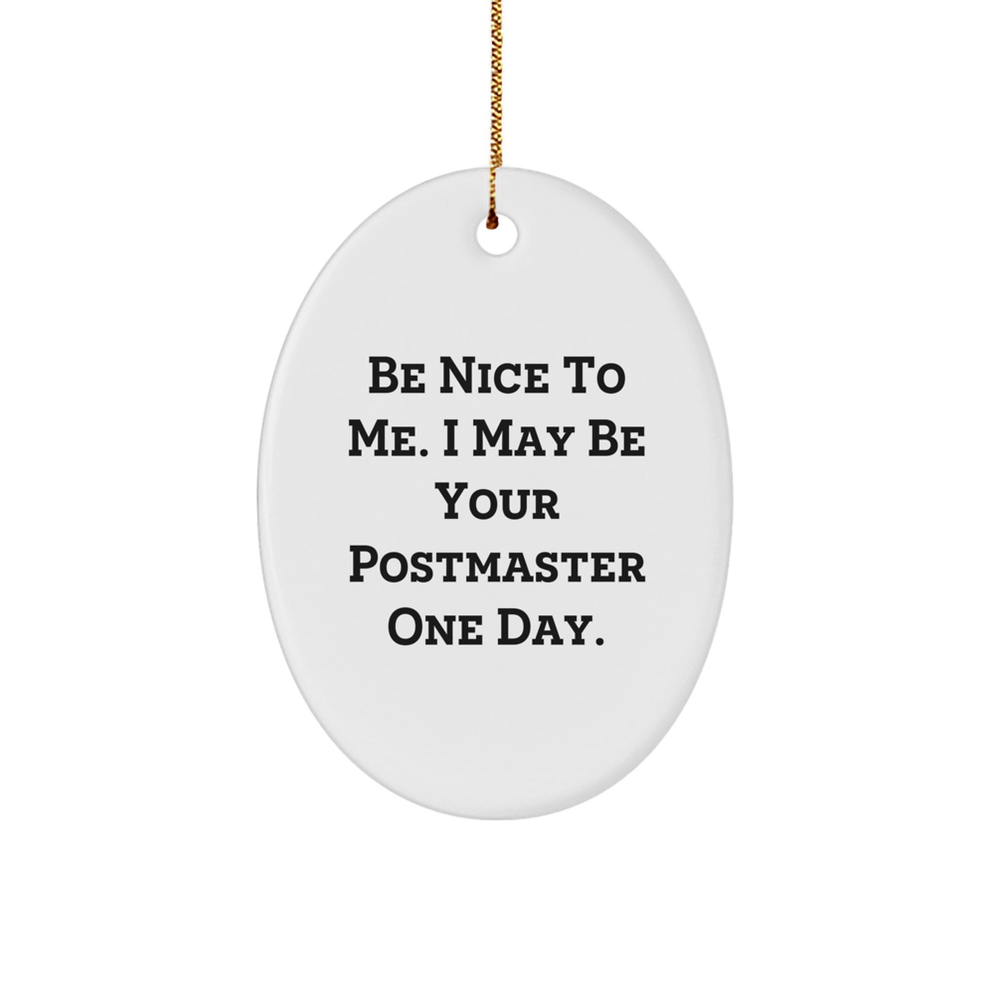 Be Nice Gifts from Friends for Postmaster Oval Ornament, Funny Quote, Christmas Unique Gifts from Family - Image 1