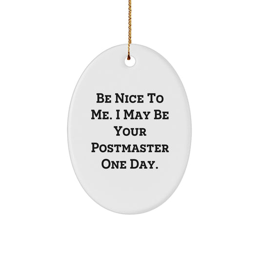Be Nice Gifts from Friends for Postmaster Oval Ornament, Funny Quote, Christmas Unique Gifts from Family - Image 1