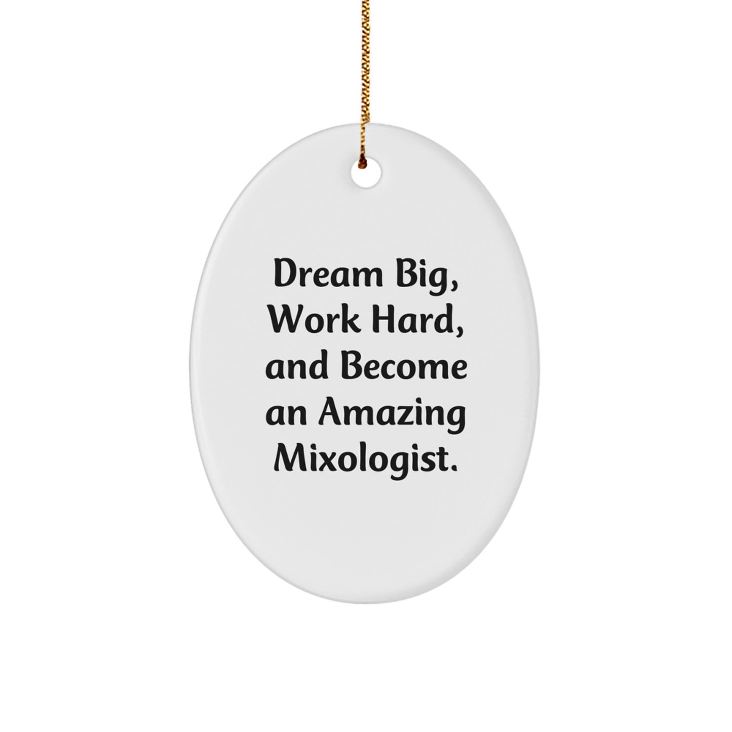 Dream Big and Work Hard Gifts for Mixologist, Oval Ornament for Christmas Unique Mixologist Barware Gifts from Friends - Image 1