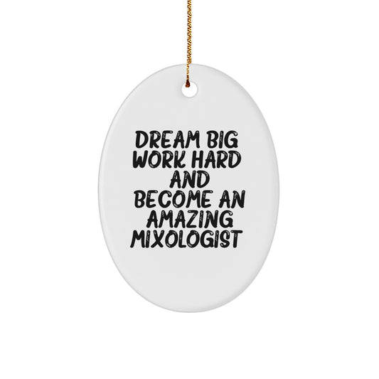 Inspiring Mixologist Gifts from Family - Dream Big, Work Hard Oval Ornament, Christmas Unique Presents for Friends and Women Mixologists - Image 1