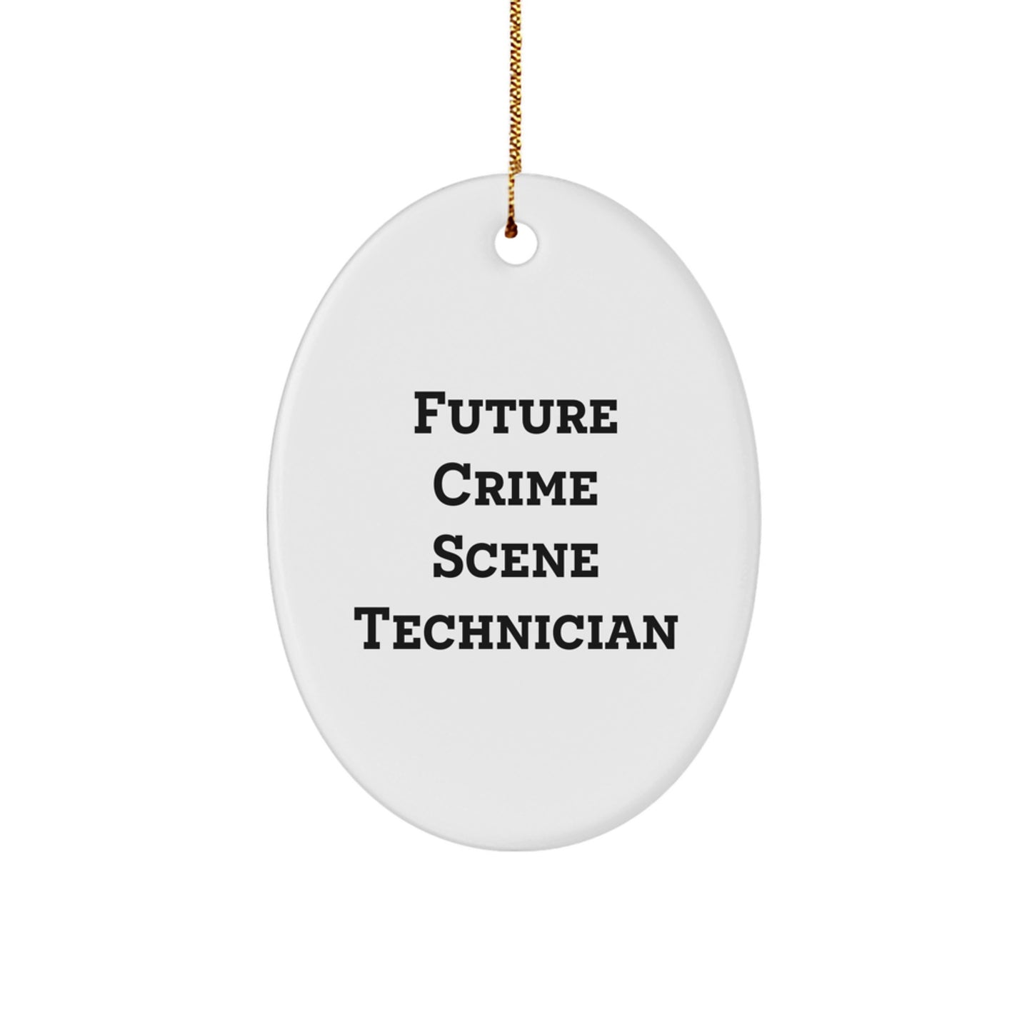 Funny Crime Scene Technician Gifts for Friends - Future Crime Scene Technician Oval Ornament, Christmas Unique Gifts from Family - Image 1