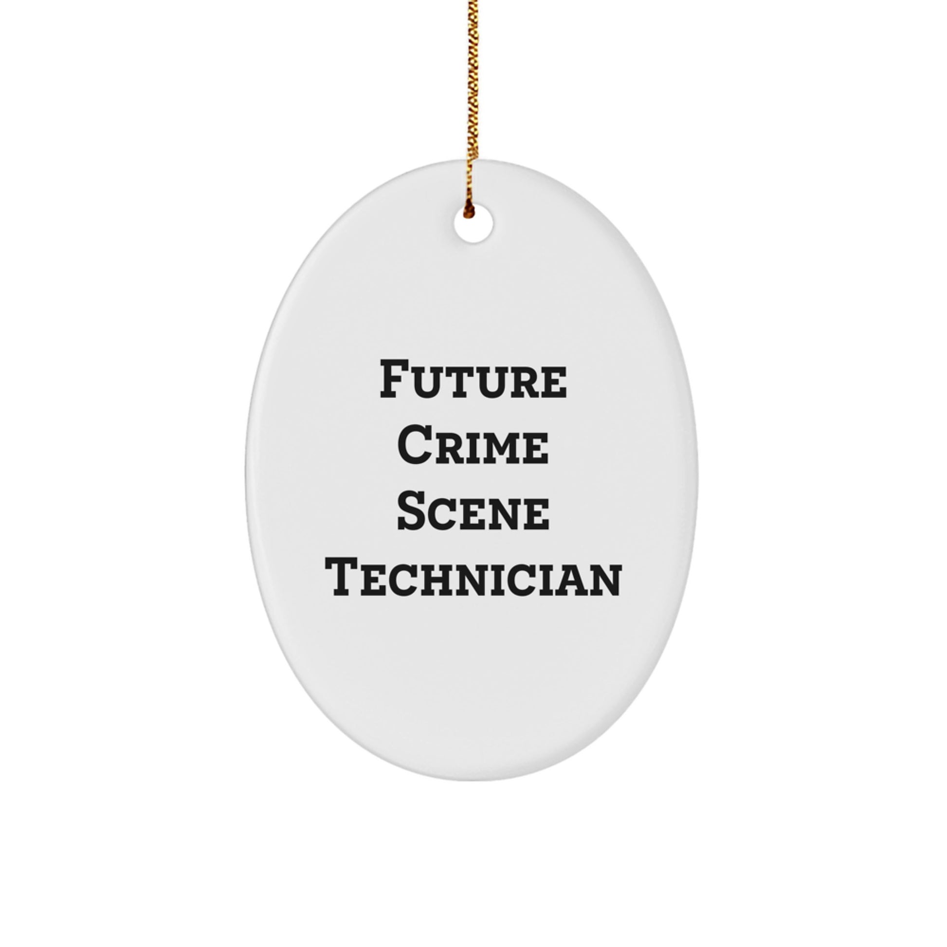 Funny Crime Scene Technician Gifts for Friends - Future Crime Scene Technician Oval Ornament, Christmas Unique Gifts from Family - Image 1