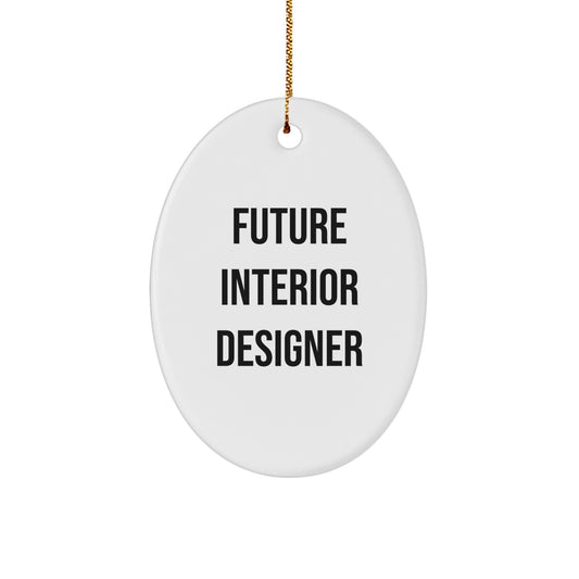 Funny Quotes for Future Interior Designer Oval Ornament Gifts from Friends and Family - Image 1