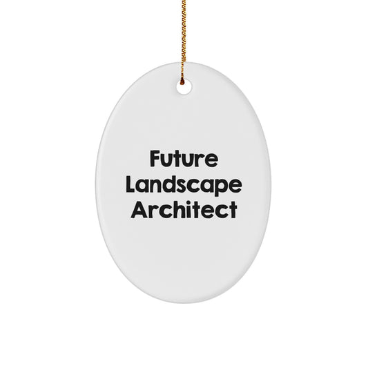 Future Landscape Architect Oval Ornament Gifts from Friends for Christmas Inspirational - Image 1