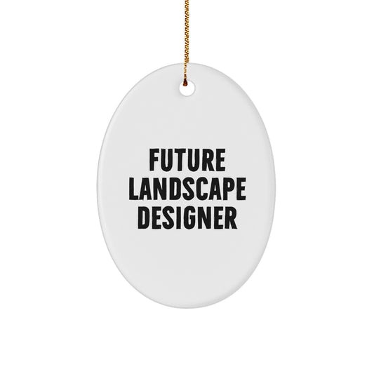 Funny Future Landscape Designer Oval Ornament Gifts from Family for Friends Christmas Unique Gifts - Image 1
