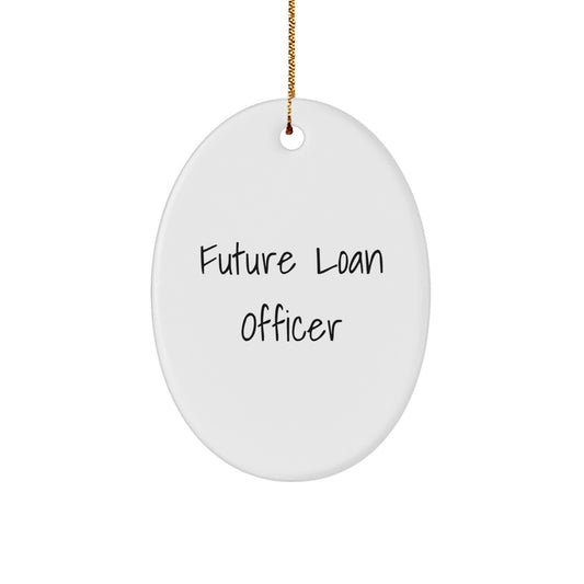 Funny Future Loan Officer, Oval Ornament Gifts from Family, Christmas Unique Gifts for Loan Officer Friends - Image 1