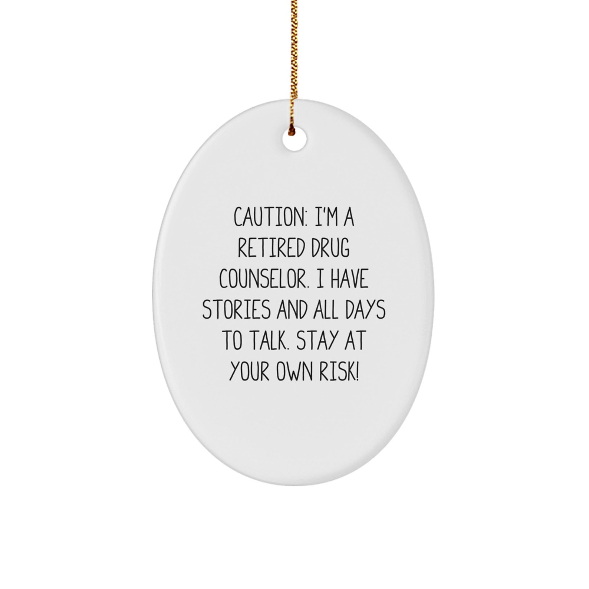 Funny Drug Counselor Gifts from Friends to Stay At Your Own Risk! Oval Ornament for Christmas - Image 1