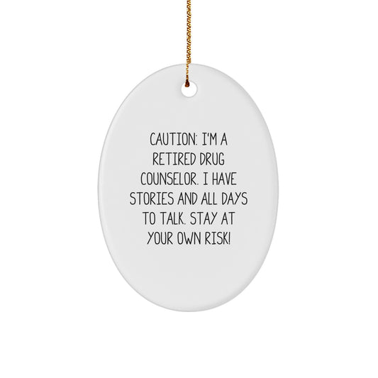 Funny Drug Counselor Gifts from Friends to Stay At Your Own Risk! Oval Ornament for Christmas - Image 1