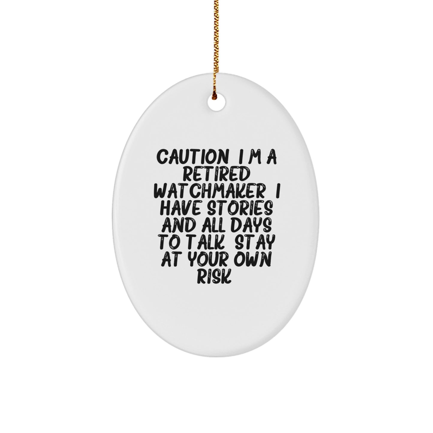 Funny Watchmaker Gifts for Men - Oval Ornament with Caution Quote - Christmas Unique Gifts from Friends - Image 1