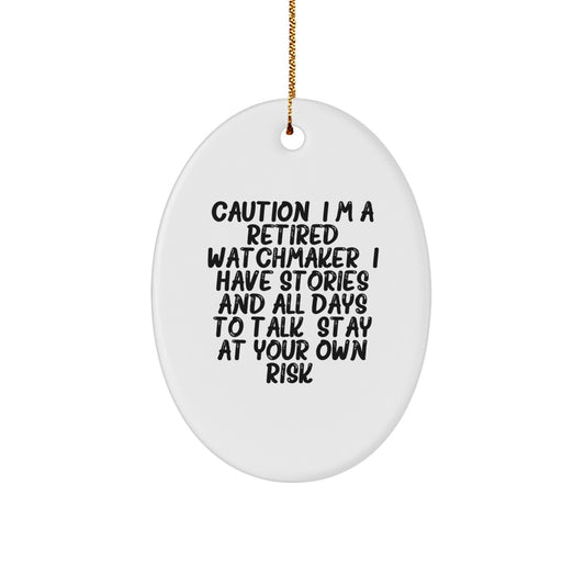 Funny Watchmaker Gifts for Men - Oval Ornament with Caution Quote - Christmas Unique Gifts from Friends - Image 1