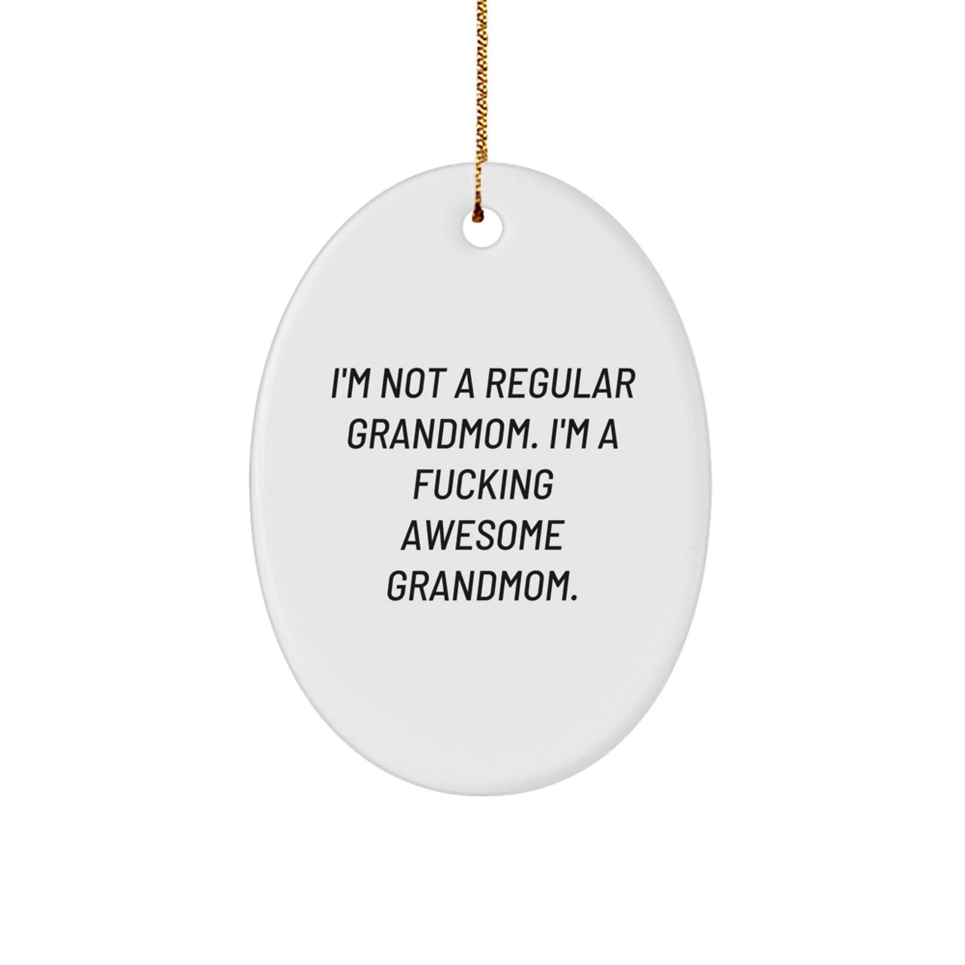 Funny Grandmom Gifts from Men to Women - Oval Ornament 'I'm Not A Regular Grandmom' Christmas Memorable Present - Image 1