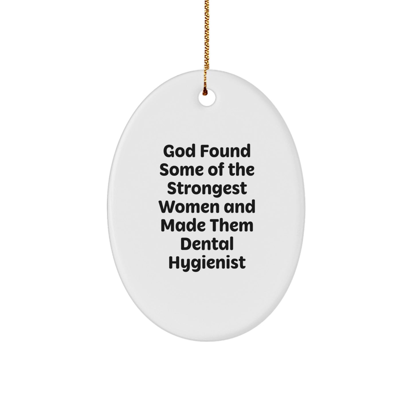 Funny Dental Hygienist Oval Ornament Gifts from Men to Women Christmas Unique Gifts, Gifts for Dental Hygienist Friends Family Coworkers, Oval Ornament Inspirational Quote Decor - Image 1
