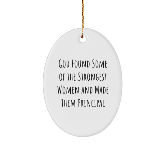 Funny Principal Gifts for Her, Oval Ornament from God Found Some Of The Strongest Women, Christmas Unique Gifts from Men to Women - Image 1