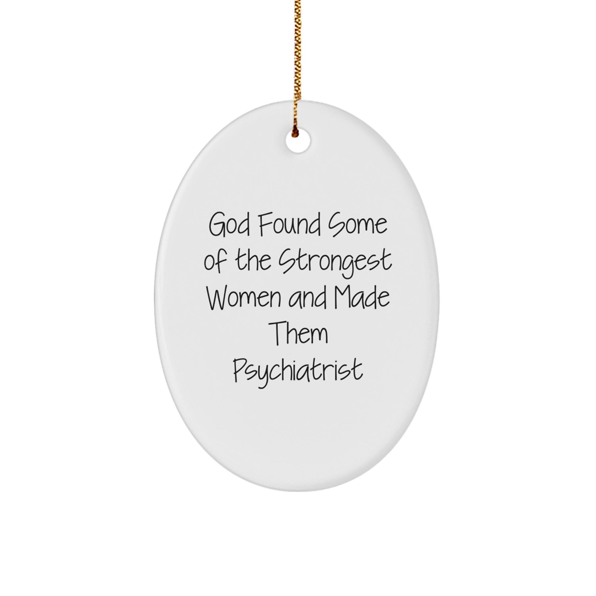 Gifts from Women, Inspirational Quotes for Psychiatrist, Oval Ornament, Unique Christmas Unique Gifts for Women, Women's Christmas Unique Gift Ideas - Image 1
