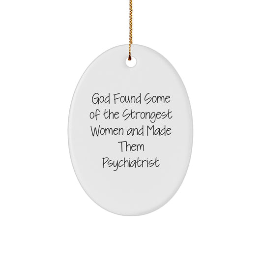Gifts from Women, Inspirational Quotes for Psychiatrist, Oval Ornament, Unique Christmas Unique Gifts for Women, Women's Christmas Unique Gift Ideas - Image 1