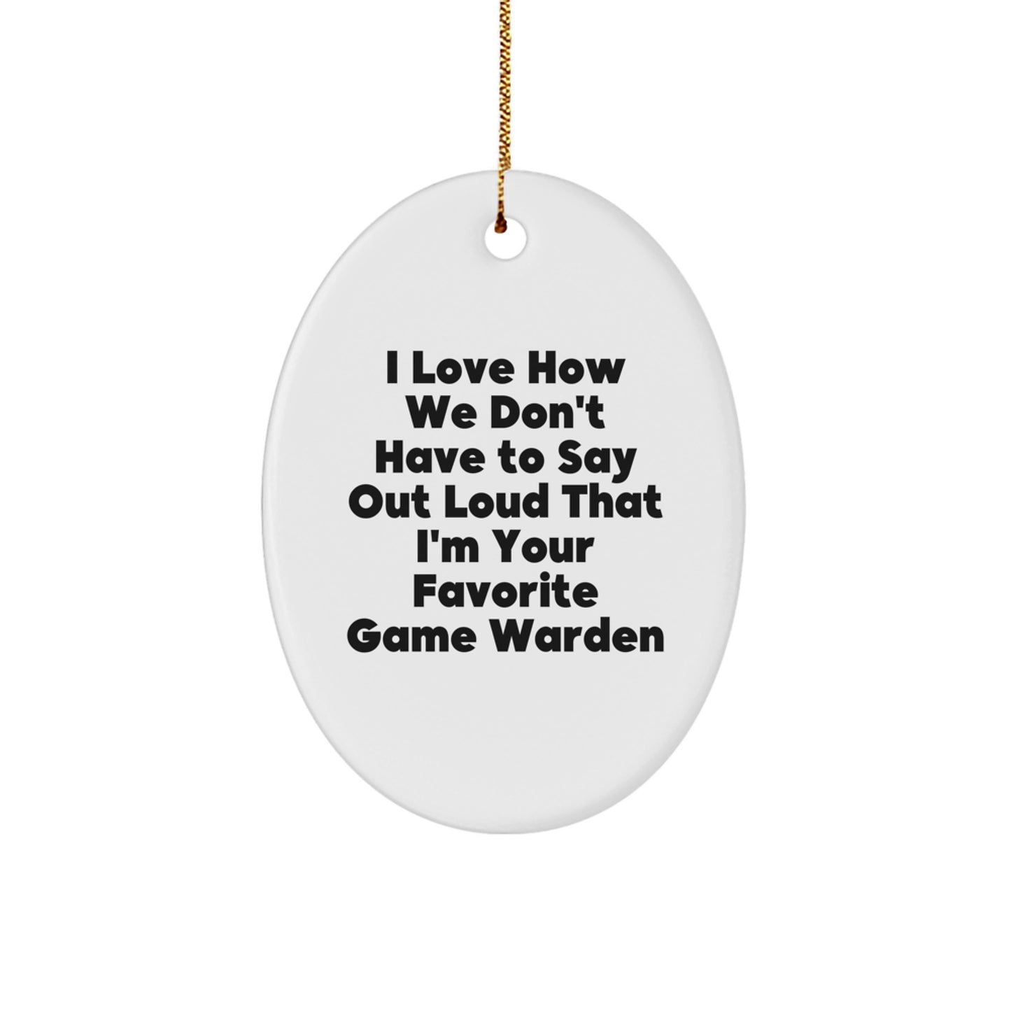 Funny Game Warden Gifts from Friends, Oval Ornament for Game Warden Men, Christmas Unique Gifts for Game Warden - Image 1