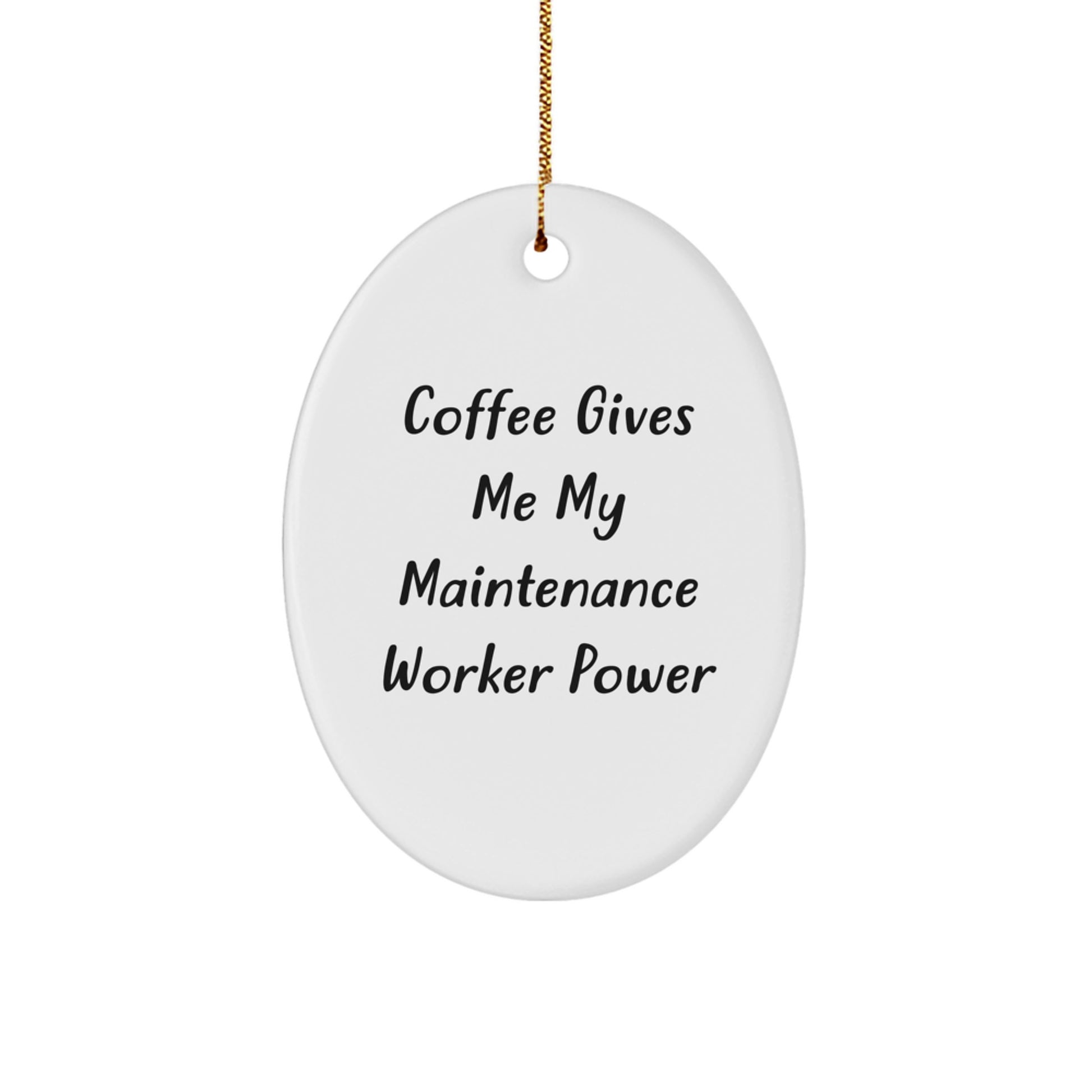 Funny Maintenance Worker Gifts from Friends - 'Coffee Gives Me My Maintenance Worker Power' Oval Ornament for Christmas - Image 1