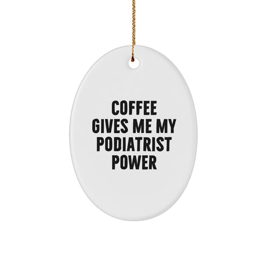 Funny Christmas Unique Gifts from Friends to Podiatrists with Oval Ornament Coffee Lovers Power - Image 1
