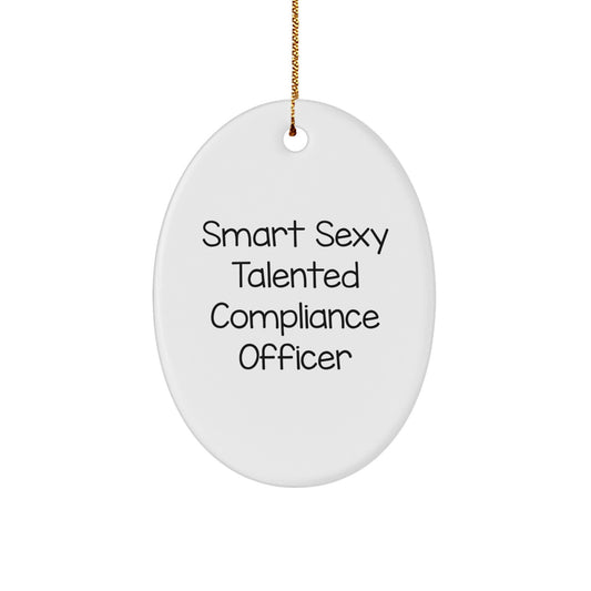 Smart Sexy Talented Compliance Officer Oval Ornament, Gifts for Compliance Officer, Christmas Unique Gifts from Friends, Coworkers, Family - Image 1
