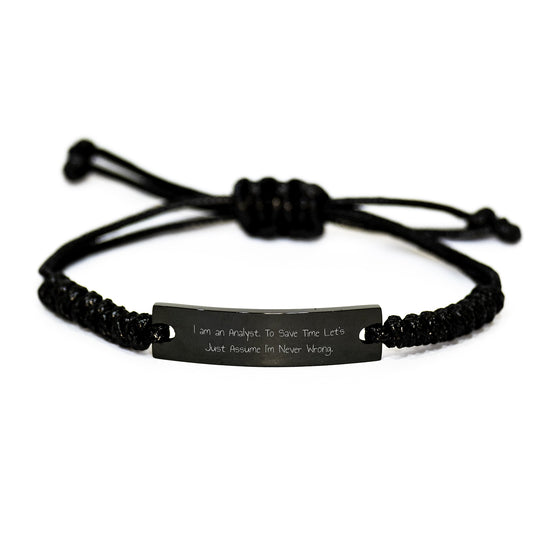 Funny Analyst Gifts for Men from Friends, Rope Bracelet with 'I Am An Analyst. To Save Time Let's Just Assume I'm Never Wrong.' Quote, Christmas Unique Gifts for Men - Image 1
