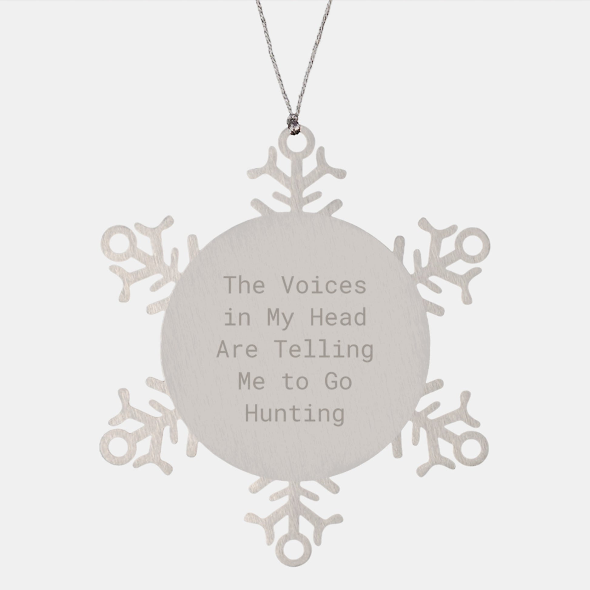 Funny Hunting Snowflake Ornament Quote Gifts from Men to Friends for Christmas, 'The Voices In My Head Are Telling Me To Go Hunting', Durable Stainless Steel, 3.14 inches - Image 1