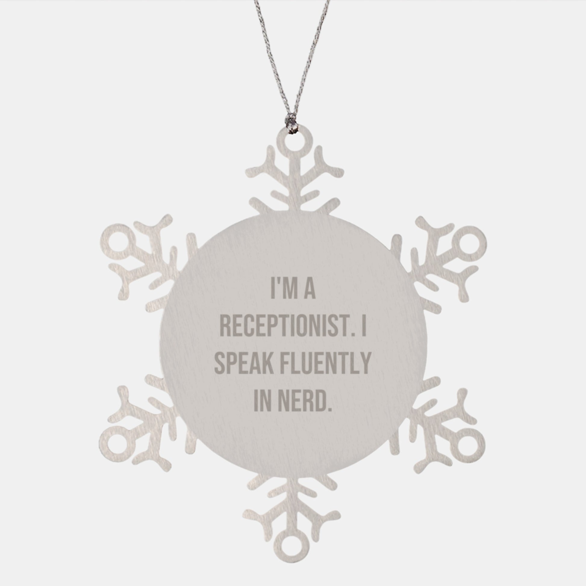 Receptionist Snowflake Ornament Gifts for Friends, Coworkers, or Family - I'm A Receptionist. I Speak Fluently In genius. Christmas Unique Presents from Friends - Image 1