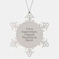 Funny Supervisor Snowflake Ornament Gifts from Men to Women Coworkers Family, I'm A Supervisor. I Speak Fluently In genius. Christmas Unique Snowflake Ornament for Supervisor, Engineer, or Scientist - Image 1