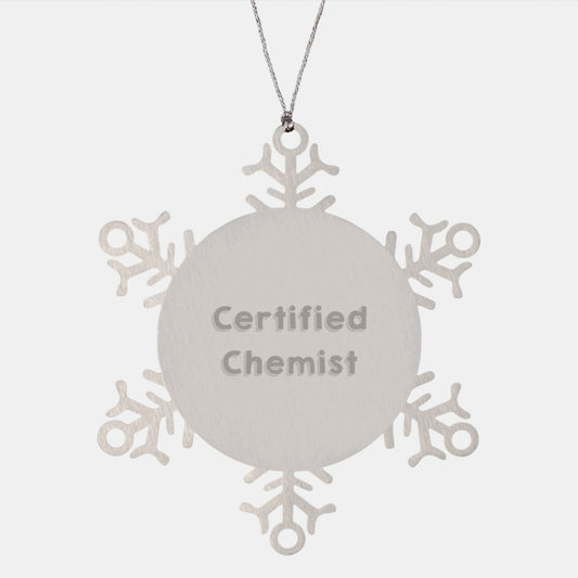 Gifts from a Certified Chemist, Funny Quote Snowflake Ornament for Chemist Friends, Christmas Unique Gifts for Chemist Men or Women - Image 1