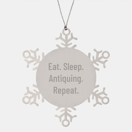 Antiquing Enthusiasts Gift Idea, Snowflake Ornament, Eat. Sleep. Antiquing. Repeat., Funny Quote, Christmas Unique Gifts for Friends and Family - Image 1