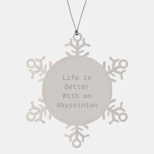 Abyssinian Cat Lovers' Christmas Unique Gift, Snowflake Ornament, 'Life Is Better With An Abyssinian', Gifts from Friends to Family, Unique Christmas Unique Gifts - Image 1